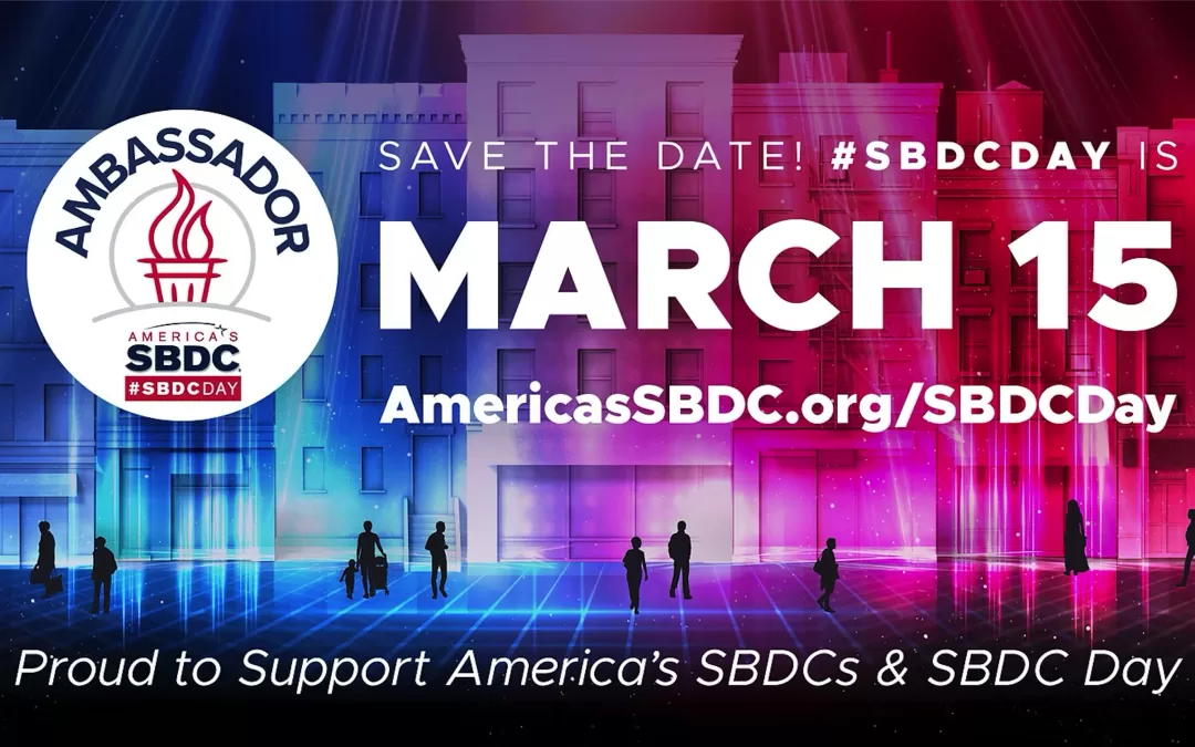 We Are Proud to Support America’s SBDC and the 7th Annual #SBDCDay on March 15th